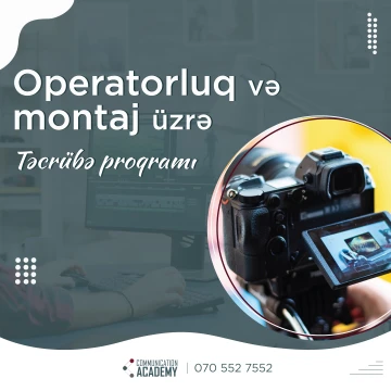 Operatorluq və Montaj sahəsi üzrə ödənişsiz Təcrübə Proqramı