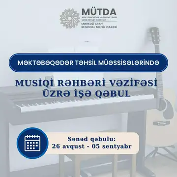 Məktəbəqədər təhsil müəssisələrinə musiqi rəhbəri vəzifəsinə işə qəbul üzrə müsabiqə elan olunur