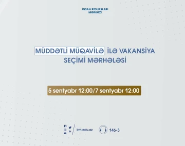 Müddətli müqavilə ilə növbəti vakansiya seçiminə start verilir
