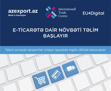 “Azexport”, Beynəlxalq Ticarət Mərkəzi və "EU4Digital"  e-ticarətə dair növbəti təlimə başlayır