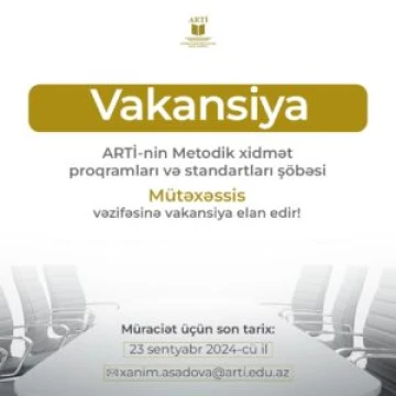 ARTİ-nin Metodik xidmət proqramları və standartları şöbəsi mütəxəssis vəzifəsinə vakansiya elan edir