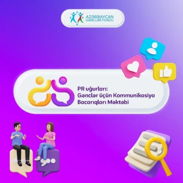 “Gənclər üçün Kommunikasiya Bacarıqları Məktəbi” layihəsinə qeydiyyat başladı