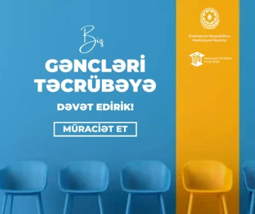Azərbaycan Respublikasının Mədəniyyət Nazirliyi Təcrübə Proqramı elan edir!
