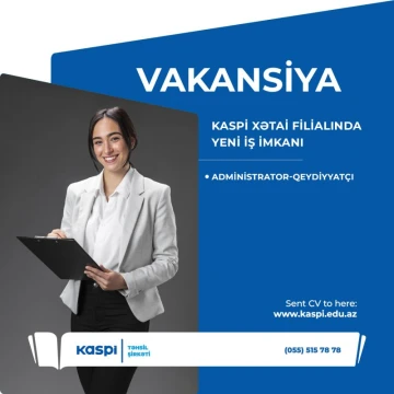 "Kaspi" Təhsil Şirkəti Administrator-Qeydiyyatçı vəzifəsi üçün vakansiya elan edir
