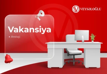 Sənədlərin idarə olunması və arxiv əməliyyatları bölməsi Arxivçi vakansiyası
