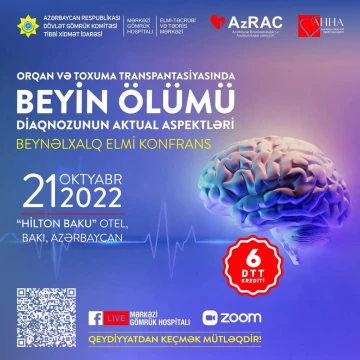 “Orqan və toxuma transpantasiyasında Beyin ölümü diaqnozunun aktual aspektləri” mövzusunda Beynəlxalq Elmi Konfrans keçiriləcək