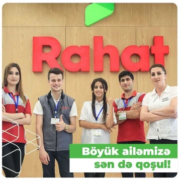 Rahat marketlər şəbəkəsi aşağıdakı vakansiyalar üzrə işçi qəbulu elan edir