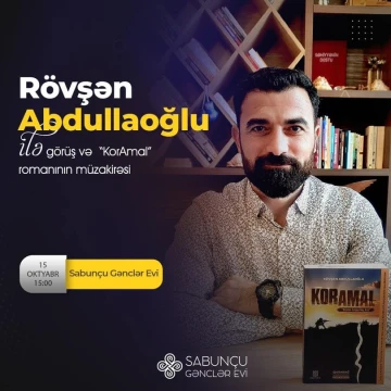 Rövşən Abdullaoğlu ilə görüş keçiriləcək