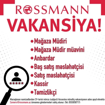 “ Veysəloğlu-Rossmann” MMC yeni açılacaq mağazaları üçün aşağıda qeyd edilən vakansiyaları elan edir
