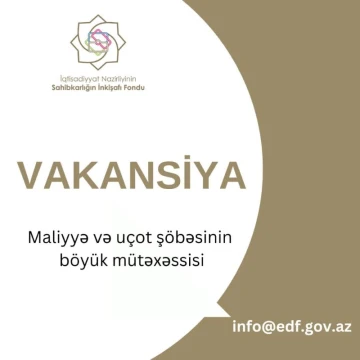“Maliyyə və uçot şöbəsinin böyük mütəxəssisi” vəzifəsi üzrə vakansiya