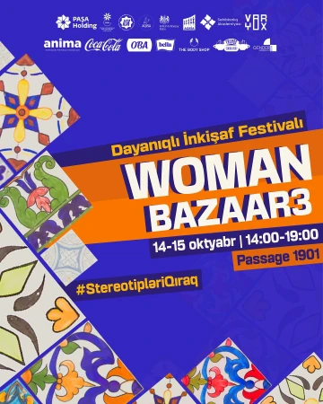 “Woman Bazaar - Dayanıqlı İnkişaf Festivalı”-nın Festival Günləri baş tutacaq
