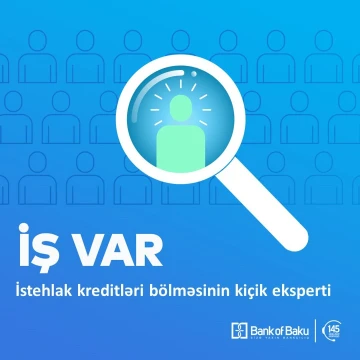 “İstehlak kreditləri üzrə kiçik ekspert” vakansiyası