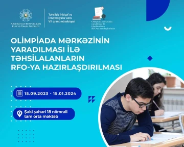 Şəkidə "Olimpiada mərkəzinin yaradılması ilə təhsilalanların RFO-ya hazırlaşdırılması" layihəsinin açılışı olub