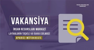 İnsan Resursları Mərkəzi Layihələrin təşkili və idarə edilməsi şöbəsinin aparıcı mütəxəssisi vakansiyası