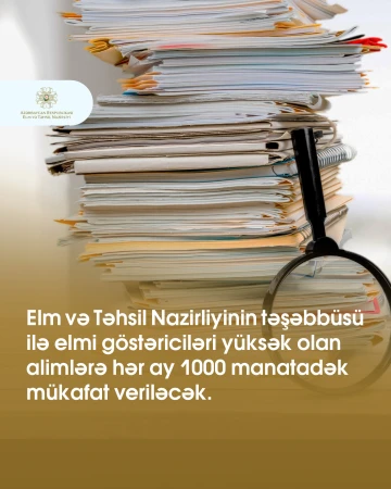 Alimlərə elmi fəaliyyətlərinə görə hər ay 1000 manatadək mükafat veriləcək