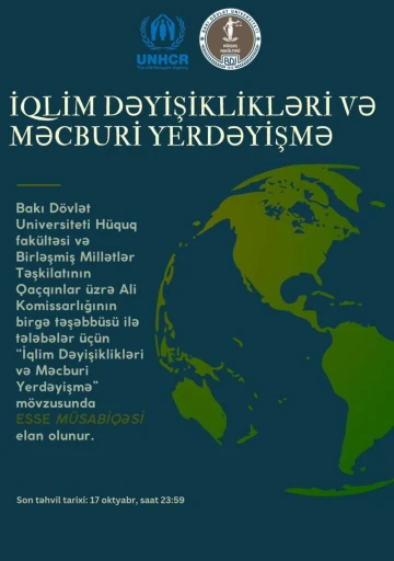 “İqlim Dəyişiklikləri və Məcburi Yerdəyişmə” mövzusunda esse müsabiqəsi elan olunur