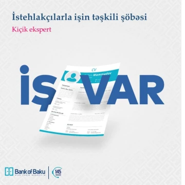 İstehlakçılarla işin təşkili şöbəsi – kiçik eksperti vakansiyası