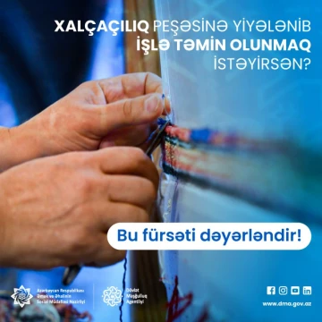 Xalçaçılıq peşəsinə yiyələnmək istəyən xanımların nəzərinə!