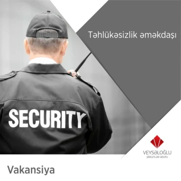 Təhlükəsizlik əməkdaşı vakansiyası