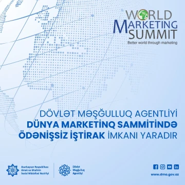 Dövlət Məşğulluq Agentliyi Dünya Marketinq Sammitində ödənişsiz iştirak imkanı yaradır