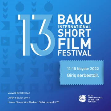 13-cü Bakı Beynəlxalq Qısa Filmlər Festivalının proqramı (Giriş PULSUZDUR)