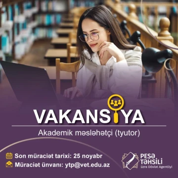 Peşə Təhsili üzrə Dövlət Agentliyi “Akademik məsləhətçi (tyutor)” vakansiyası elan edir