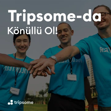 Tripsome Könüllü Proqramına start verir.
