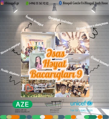 Binəqədi Gənclər Evində “Əsas Həyat Bacarıqları 9” layihəsi başlayacaq!