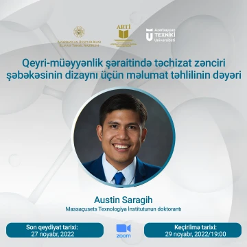 “Qeyri-müəyyənlik şəraitində təchizat zənciri şəbəkəsinin dizaynı üçün məlumat təhlilinin dəyəri” adlı vebinar keçiriləcək