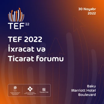 “İxracat və Ticarət forumu-2022” (TEF-2022)
