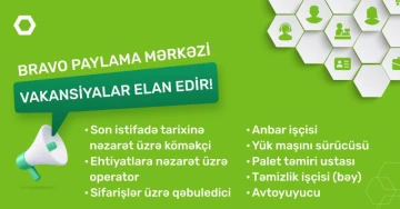 BRAVO Paylama Mərkəzi aşağıdakı vakansiyaları elan edir