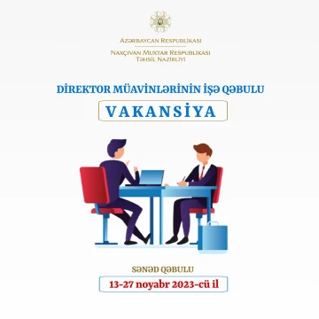 Direktor müavinlərinin və məktəbdənkənar və sinifdənxaric tərbiyə işi üzrə təşkilatçıların işə qəbulu prosesinə başlanılır