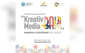 MEDİA və "AzerGold" QSC-nin birgə təşkilatçılığı ilə “Kreativ Media - Bakı” adlı məzmun müsabiqəsi elan edilir