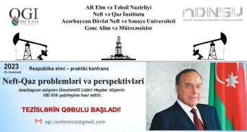 “Neft-Qaz problemləri və perspektivləri” mövzusunda Gənc Alim və Mütəxəssislərin Respublika Elmi-praktiki Konfransı keçiriləcək
