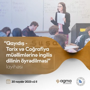 “Qayıdış - Tarix və Coğrafiya müəllimlərinə ingilis dilinin öyrədilməsi” layihəsinə start verilir