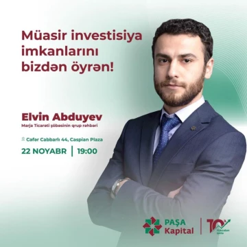 “PAŞA Kapital” ilə müasir investisiya imkanları daha əlçatan olacaq