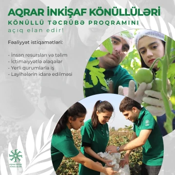 "Aqrar İnkişaf Könüllüləri" Təşkilatı Könüllü Təcrübə Proqramına start verir