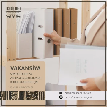 Sənədlərlə və arxivlə iş sektorunun böyük məsləhətçisi vakansiyası