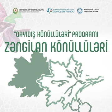“Zəngilan Könüllüləri” qrupuna qəbula start verilir!