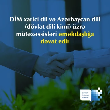 DİM yoxlama-ölçmə materiallarının hazırlanması və ekspertizası üçün xarici dil və Azərbaycan dili (dövlət dili kimi) üzrə mütəxəssisləri əməkdaşlığa dəvət edir.