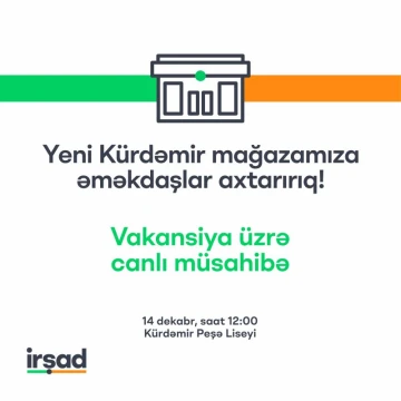 Yeni açılacaq "Kürdəmir" mağazasına əməkdaşlar axtarılır