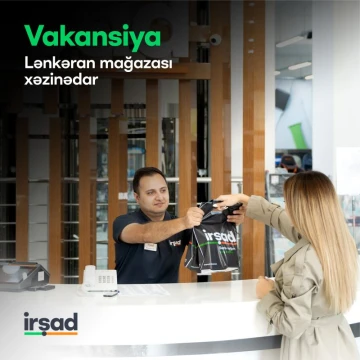 "Lənkəran" mağazası üzrə "xəzinədar" vəzifəsinə vakansiya elan edilir