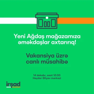 Yeni açılacaq "Ağdaş" mağazasına əməkdaşlar axtarılır