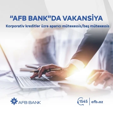 Korporativ kreditlər üzrə aparıcı mütəxəssis/baş mütəxəssis vakansiyası