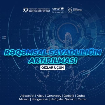 “Qızların Rəqəmsal Savadlılığının Artırılması” layihəsi həyata keçiriləcək