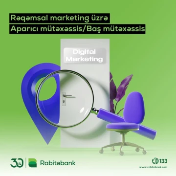 “Rabitəbank” ASC Marketinq Departamentinə Rəqəmsal Marketinq üzrə Aparıcı/Baş mütəxəssis vəzifəsi üzrə işə qəbul elan edir