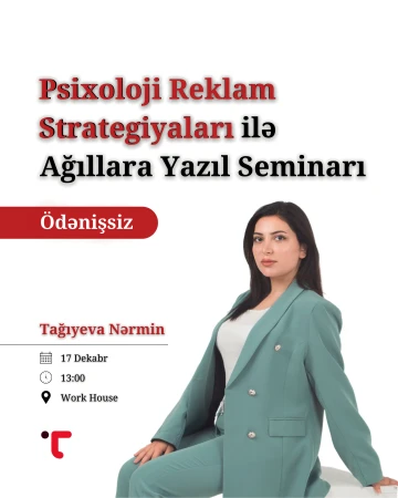 "Psixolojik reklamlarla insanları məhsulunuzu almağa məcbur edəcək reklam strategiyaları"  mövzulu ödənişsiz seminar