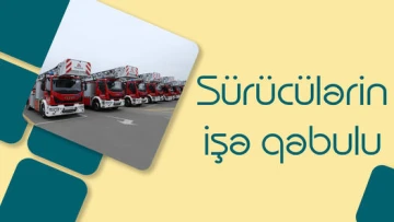 FHN Dövlət Yanğından Mühafizə Xidmətinə sıravi və kiçik rəis heyəti üzrə sürücü vəzifəsinə sənəd qəbulu elan edir