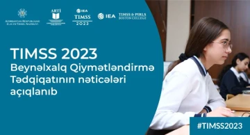 TIMSS 2023 beynəlxalq qiymətləndirmə tədqiqatının nəticələri açıqlanıb
