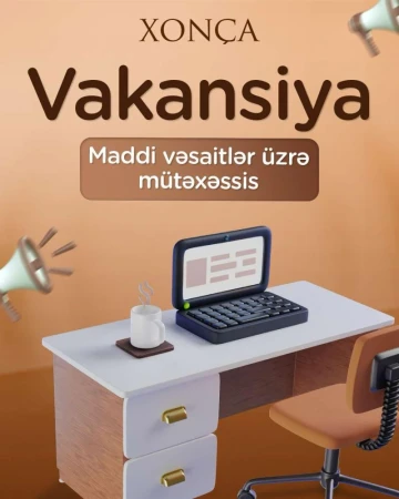 “Maddi vəsaitlər üzrə mütəxəssis” vakansiyası